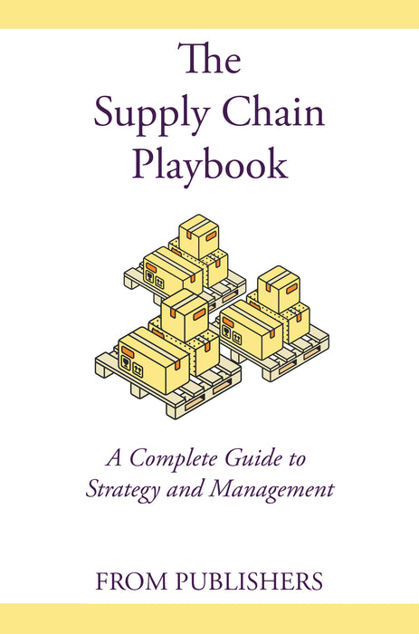 The Supply Chain Playbook: A Complete Guide to Strategy and Management  (Read Online)