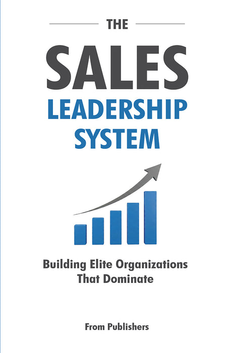 The Sales Leadership System: Building Elite Organizations That Dominate (Read Online)