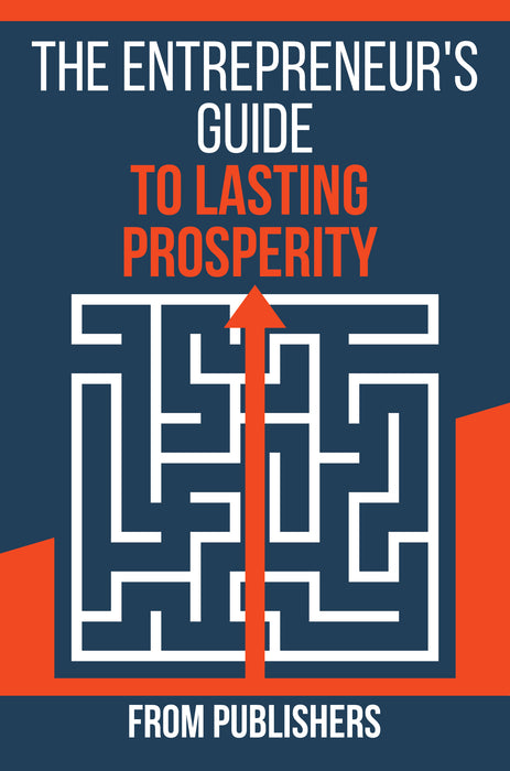 The Entrepreneur's Guide to Lasting Prosperity (Read Online)